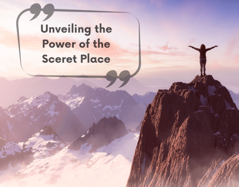 Unveiling the Power of the Secret Place